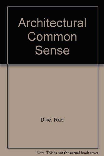 Stock image for Architectural Common Sense, Sun, Site and Self for sale by Chequamegon Books