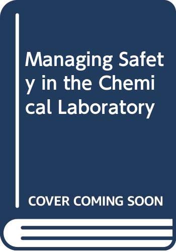 Beispielbild fr Managing Safety in the Chemical Laboratory zum Verkauf von Anybook.com