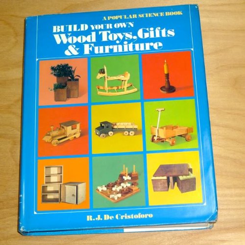 Beispielbild fr Build Your Own Wood Toys, Gifts and Furniture zum Verkauf von Better World Books