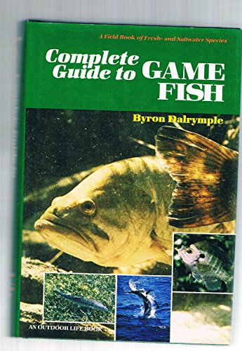 9780442219789: Complete Guide to Game Fish: A Field Book of Fresh and Saltwater Species