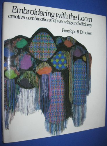 Stock image for Embroidering with the Loom: Creative Combinations of Weaving and Stitchery for sale by books4u31