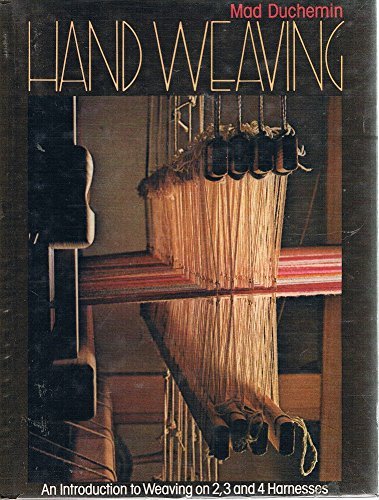 Beispielbild fr Hand Weaving: An Introduction to Weaving on 2, 3, and 4 Harnesses zum Verkauf von Wonder Book