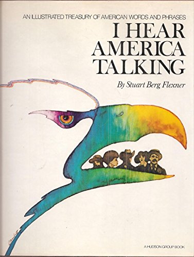 Stock image for I Hear America Talking: An Illustrated Treasury of American Words and Phrases for sale by ThriftBooks-Atlanta