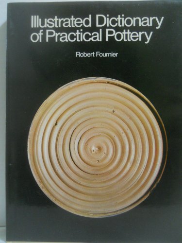 Stock image for Illustrated dictionary of practical pottery for sale by HPB-Red