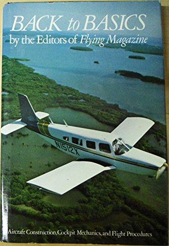Beispielbild fr Back to Basics : Aircraft Construction, Cockpit Mechanics, and Flight Procedures zum Verkauf von Better World Books: West
