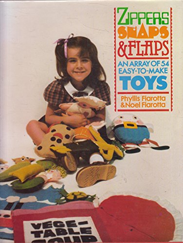 Stock image for Zippers, Snaps, and Flaps: An Array of Fifty-Four Easy-To-Make Toys for sale by Thomas F. Pesce'