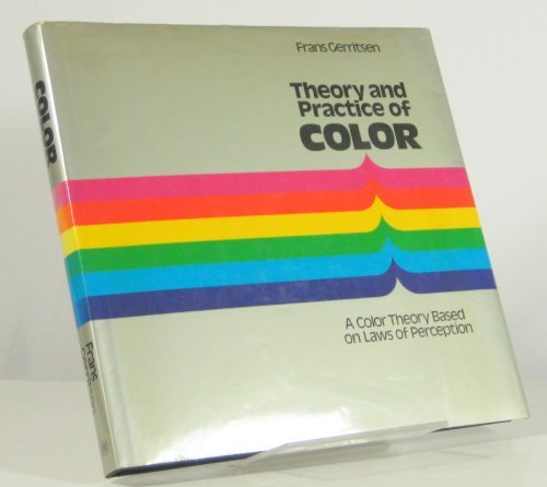 Theory and Practice of Color: A color theory based on laws of perception by  Gerritsen, Frans: Near Fine(-) Hardcover (1975) First edition, second  printing.