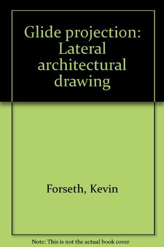 Stock image for Glide Projection: Lateral Architectural Drawing. for sale by Black Cat Hill Books