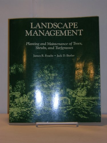 Imagen de archivo de Landscape Management: Planting and Maintenance of Trees, Shrubs and Turfgrasses a la venta por Once Upon A Time Books