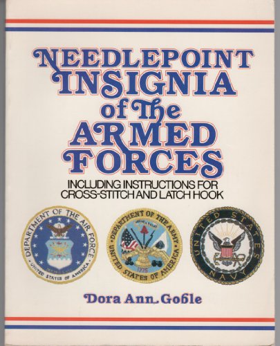 Stock image for Needlepoint Insignia Of The Armed Forces Including Instructions For Cross-stitch And Latch Hook for sale by Willis Monie-Books, ABAA