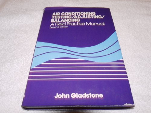 Air Conditioning- Testing / Adjusting / Balancing : A Field Practice Manual [Second edition]