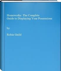Stock image for Homeworks : The Complete Guide to Displaying Your Possessions for sale by Better World Books