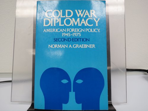 Beispielbild fr Cold War Diplomacy : American Foreign Policy, 1945-1975 zum Verkauf von Better World Books: West
