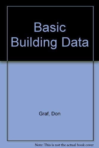 Beispielbild fr Basic building data: 10,000 timeless construction facts = (formerly Don Graf's Sheets) zum Verkauf von SecondSale