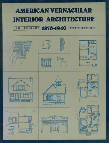 Beispielbild fr American Vernacular Interior Architecture, 1870-1940 zum Verkauf von Half Price Books Inc.