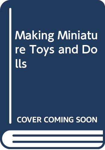 9780442228378: Making miniature toys and dolls [Hardcover] by Greenhowe, Jean