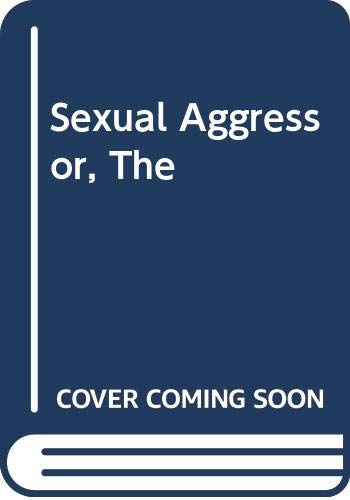 Stock image for The Sexual aggressor: Current perspectives on treatment for sale by Hawking Books