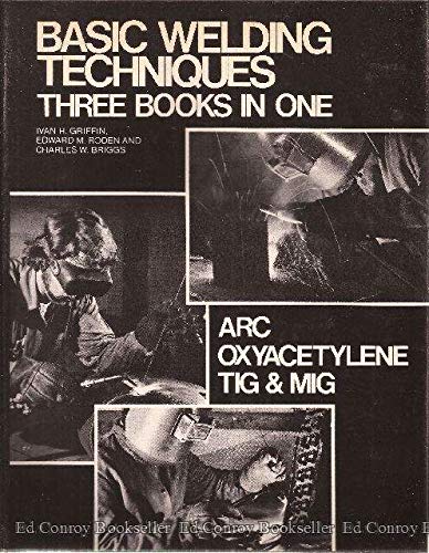 Stock image for Basic Welding Techniques: Arc, Oxyacetylene, Tig and Mig for sale by Once Upon A Time Books