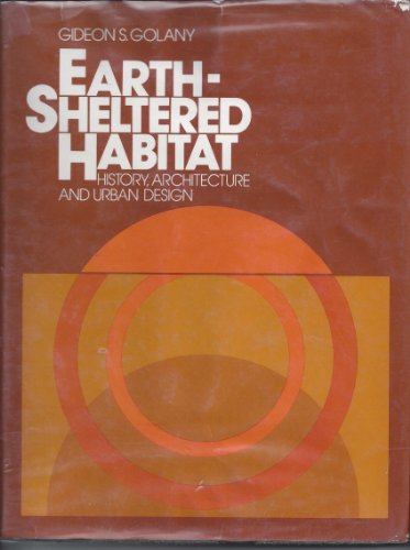 Stock image for Earth Sheltered Habitat: History, Architecture and Urban Design for sale by Abyssbooks