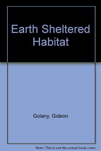 Beispielbild fr Earth Sheltered Habitat zum Verkauf von Wonder Book