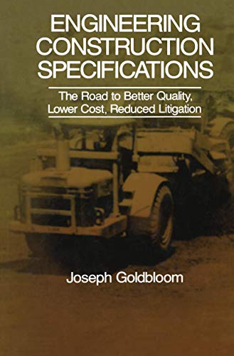 Engineering Construction Specifications / The Road to Better Quality, Lower Cost, Reduced Litigation