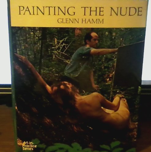 9780442230883: Painting the Nude (Art in Practice S.)