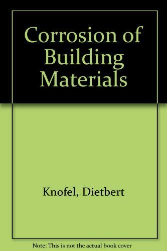 Beispielbild fr Corrosion of building materials zum Verkauf von P.C. Schmidt, Bookseller