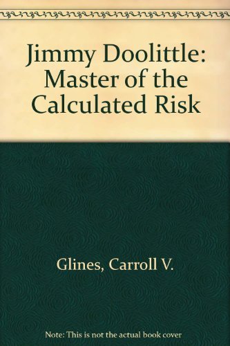 Stock image for Jimmy Doolittle, master of the calculated risk for sale by ThriftBooks-Dallas