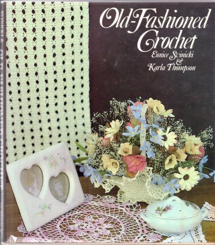 Old-fashioned crochet (9780442231200) by Eunice Svinicki; Karla Thompson