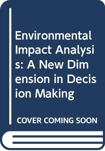 Imagen de archivo de Environmental Impact Analysis: A New Dimension in Decision Making. 2nd ed. a la venta por Bingo Used Books