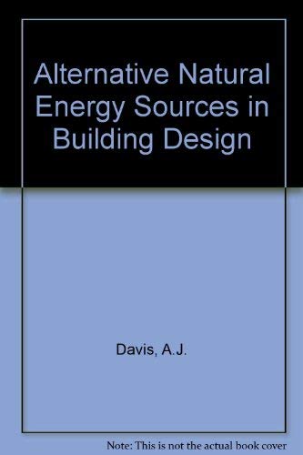 Beispielbild fr Alternative Natural Energy Sources in Building Design zum Verkauf von Wonder Book