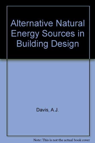 Imagen de archivo de Alternative Natural Energy Sources in Building Design a la venta por Wonder Book