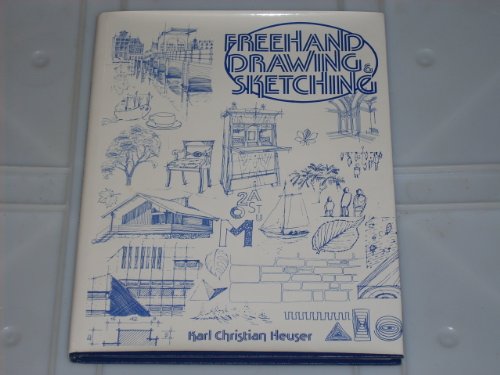 Beispielbild fr FREEHAND DRAWING AND SKETCHING - A Training and Work Manual zum Verkauf von Reiner Books