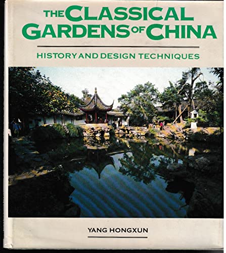 9780442232092: The Classical Gardens of China: History and Design Techniques