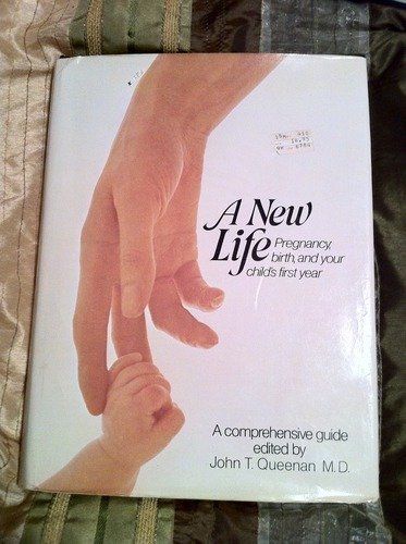 Imagen de archivo de A New Life : Pregnancy, Birth, and Your Child's First Year a la venta por Better World Books: West