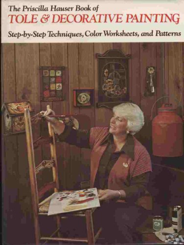Stock image for Priscilla Hauser's Book of Tole and Decorative Painting for sale by ThriftBooks-Atlanta
