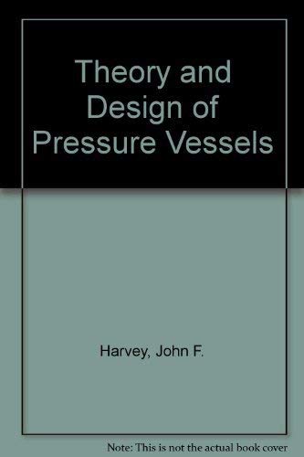 Beispielbild fr Theory and design of pressure vessels zum Verkauf von BooksRun