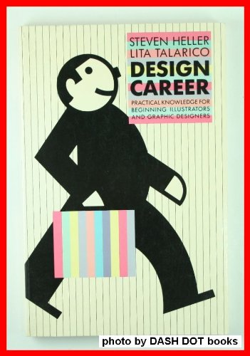 Beispielbild fr Design Career: Practical Knowledge for Beginning Illustrators and Graphic Designers zum Verkauf von ThriftBooks-Dallas