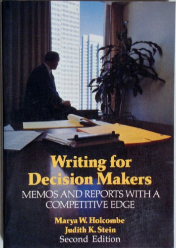 Imagen de archivo de Writing for Decision Makers: Memos and Reports with a Competitive Edge a la venta por ThriftBooks-Dallas