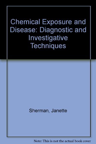 Stock image for Chemical Exposure and Disease: Diagnostic and Investigative Techniques for sale by ThriftBooks-Dallas