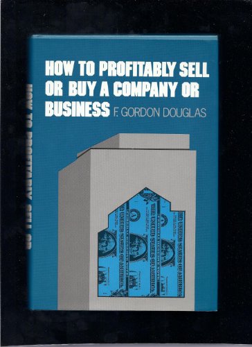 Beispielbild fr How to Profitably Sell or Buy a Company or Business zum Verkauf von Wonder Book