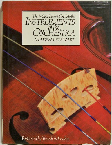 Imagen de archivo de The Music Lover's Guide to the Instruments of the Orchestra a la venta por Better World Books