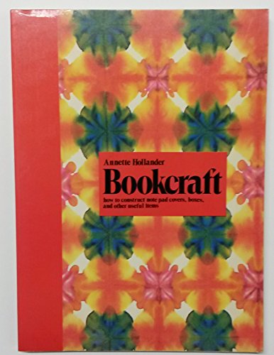 Stock image for Bookcraft : How to Construct Note Pad Covers, Boxes and Other Useful Items for sale by Better World Books: West