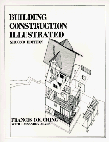 Building Construction Illustrated (9780442234980) by Francis D.K. Ching; Cassandra Adams
