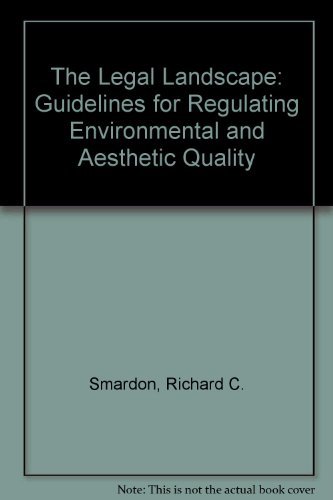 9780442235369: The Legal Landscape: Guidelines for Regulating Environmental and Aesthetic Quality