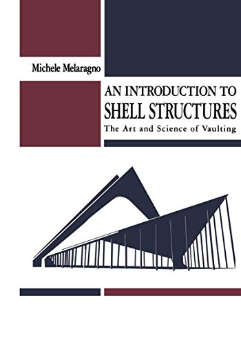 Imagen de archivo de An Introduction to Shell Structures; The Art and Science of Vaulting a la venta por BISON BOOKS - ABAC/ILAB