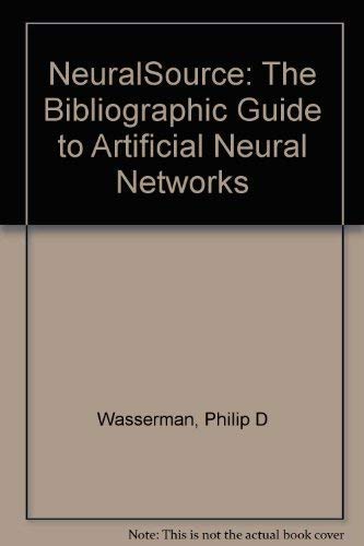 Stock image for Neuralsource: The Bibliographic Guide to Artificial Neural Networks for sale by Rob the Book Man