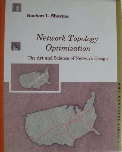 Network Topology Optimization - The Art and Science of Network Design