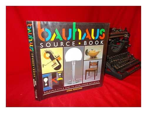 Bauhaus Sourcebook: Bauhaus Style and its Worldwide Influence
