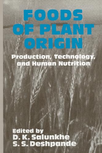 Stock image for Foods of Plant Origin : Production, Technology and Human Nutrition for sale by Better World Books